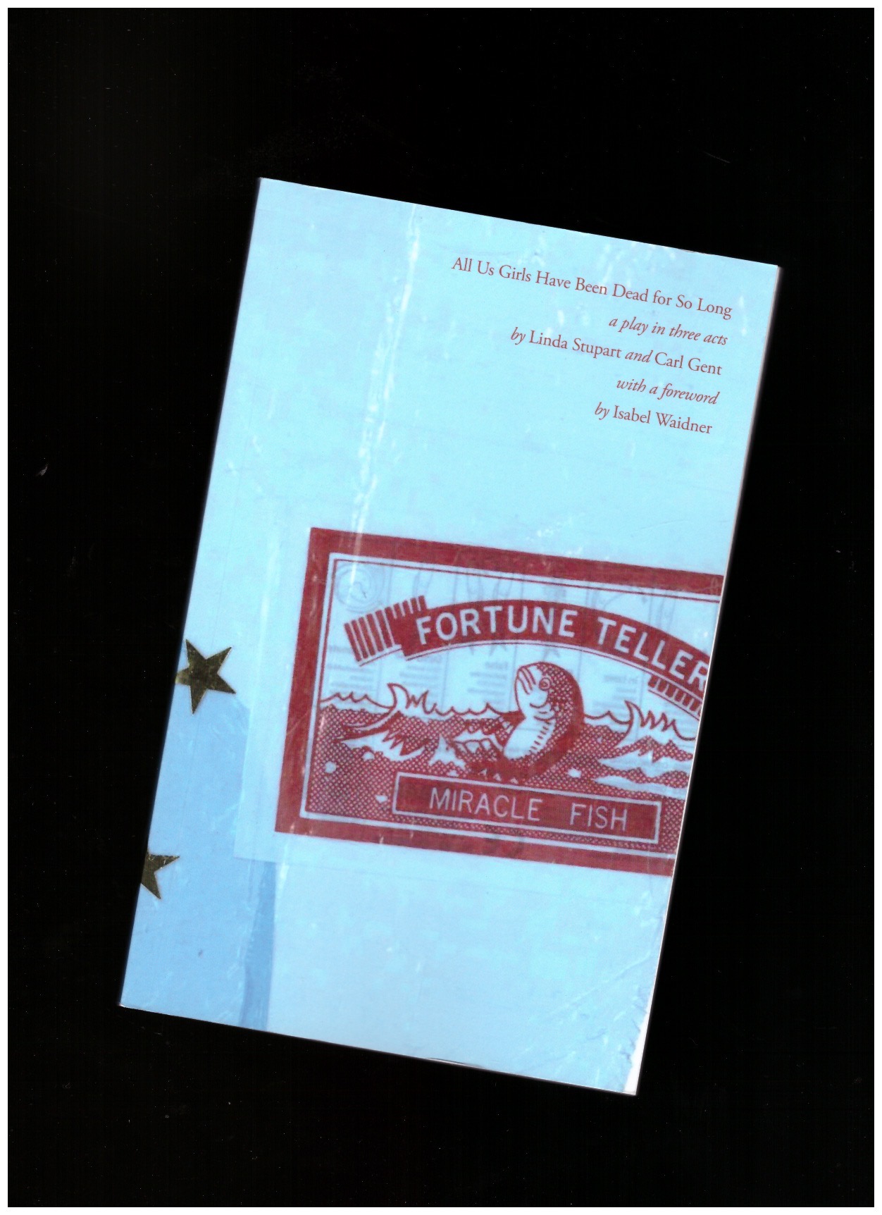 STUPART, Linda: GENT, Carl - All Us Girls Have Been Dead for So Long